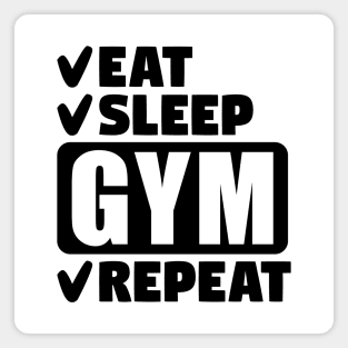 Eat, sleep, gym, repeat Magnet
